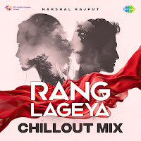 Rang Lageya - Chillout Mix