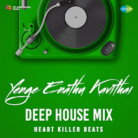 Yenge Enathu Kavithai - Deep House Mix