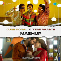 June Ponal X Tere Vaaste (Mashup)