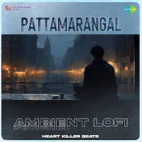 Pattamarangal - Ambient Lofi