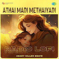 Athai Madi Methaiyadi - Radio Lofi