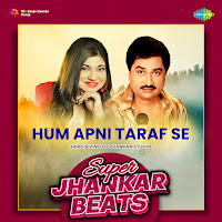 Hum Apni Taraf Se - Super Jhankar Beats