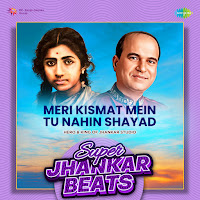 Meri Kismat Mein Tu Nahin Shayad (Super Jhankar Beats)