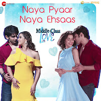 Naya Pyaar Naya Ehsaas (From "Middle Class Love")