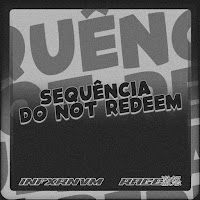 Sequência Do Not Redeem (Super Slowed)
