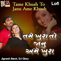 Tame Khush To Janu Ame Khush