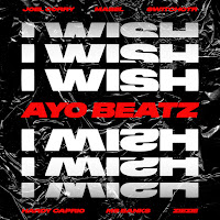 I Wish (Ayo Beatz Remix) (Feat. Switchotr, Hardy Caprio, Ms Banks & Ziezie)