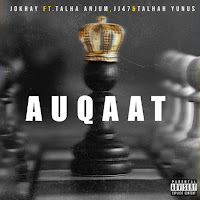 Auqaat (Feat. Talha Anjum, Jj47 & Talhah Yunus)