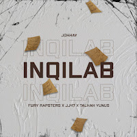 Inqilab (Feat. Fury Rapsters, Jj47 & Talhah Yunus)
