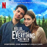 Everything I Ever Wanted (Music From The Netflix Film "Hello, Goodbye, And Everything In Between")
