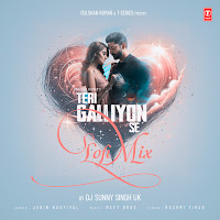 Teri Galliyon Se Lofi Mix(Remix By Dj Sunny Singh Uk)
