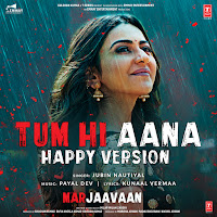 Tum Hi Aana (Happy Version) [From "Marjaavaan"]