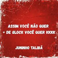 Assim Você Não Quer + De Glock Você Quer Kkkkk