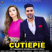 Guru Randhawa : Tu Meri Cutipie