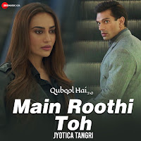 Main Roothi Toh (From "Qubool Hai 2.0")