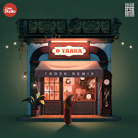 O Yaara (Trosk Remix)