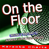 On The Floor (Originally Performed By Jennifer Lopez Feat. Pitbull) [Karaoke Version] (Feat. Pitbull)