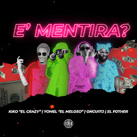 E' Mentira? (Feat. El Fother & Yomel El Meloso)