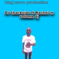 Volume Dj (By Dj Thackzido) (Feat. Rachel M)