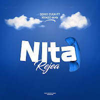 Nitarejea (Feat. Dogo Zuuh & Nyagoman Gm)