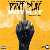 Don't Play With It (Feat. Billy B)