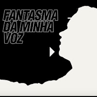 Fantasma Da Minha Voz