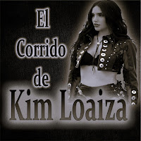El Corrido De Kim Loaiza