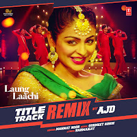 Laung Laachi Title Track Remix(Remix By Ajd)