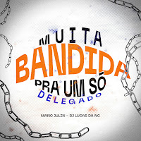 Muita Bandida Pra Um Só Delegado (Remix)