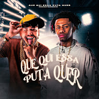 Que Qui Essa Puta Quer