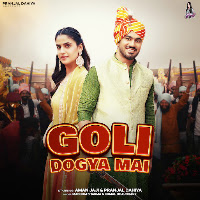 Goli Dogya Mai (Feat. Aman Jaji)