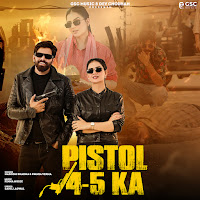 4 5 Pistol (Feat. Dev Chouhan & Shivani Yadav)