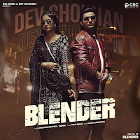 Blender (Feat. Dev Chouhan & Pooja Saxena)