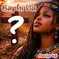 Baphi Na (Feat. Unkosazana)