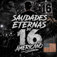 Saudades Eternas Do 16 Americano