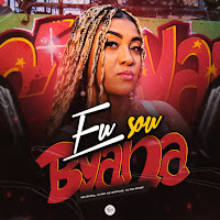 Eu Sou Byana (Feat. Dj Do Crime)