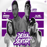 Deixa Ela Sentar (Feat. Mc Jessica Do Escadão & Dj Ws Da Igrejinha) (Feat. Mc Jessica Do Escadão & Dj Ws Da Igrejinha)