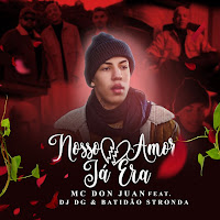 Nosso Amor Já Era (Feat. Dj Dg & Batidão Stronda)