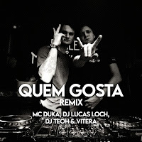 Mc Duka, Dj Lucas Loch, Dj Teoh & Vitera