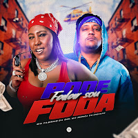 Pode Falar Sou Foda (Feat. Da Ponte Pra Cá)
