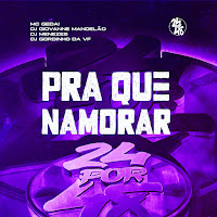 Pra Que Namorar (Feat. Dj Giovanne Mandelão)