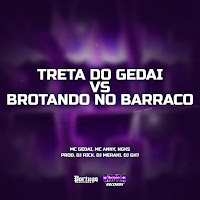Treta Do Gedai Vs Brotando No Baraco (Feat. Dj Meraki & Dj Gh7)
