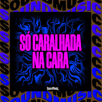 Só Caralhada Na Cara