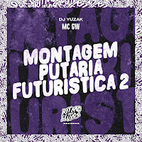 Montagem Putaria Futuristica 2