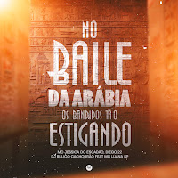 No Baile Da Arábia Os Bandidos Tão Estigando (Feat. Mc Luana Sp)