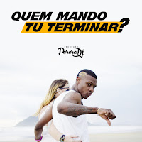 Quem Mando Tu Terminar? (To Bonito To Né?)