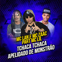 Tchaca Tchaca / Apelidado De Monstrão (Feat. Mc Lil)