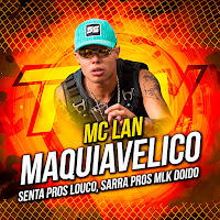 Maquiavélico / Senta Pros Louco, Sarra Pros Mlk Doido