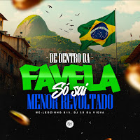 De Dentro Da Favela Só Sai Menor Revoltado