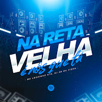 Na Reta Velha É Nós Que Tá
